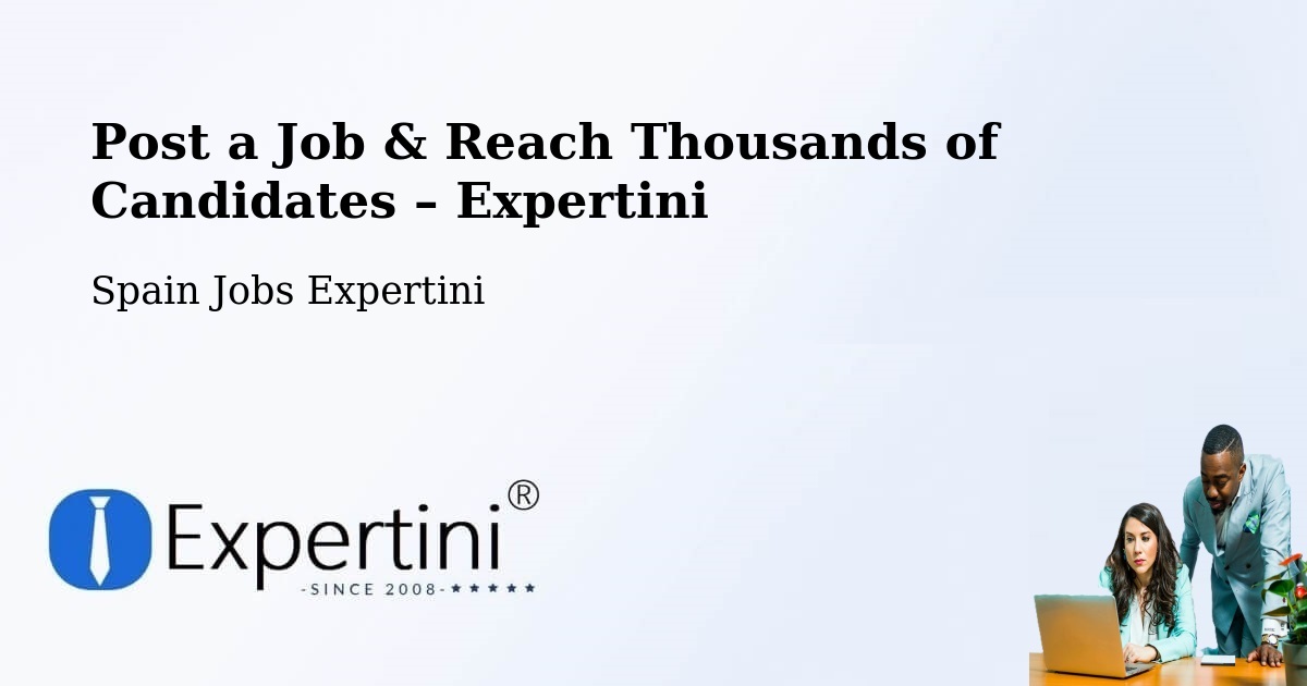 Post a Job in Elche – Hire the Right Talent - Elche, Spain Jobs Expertini