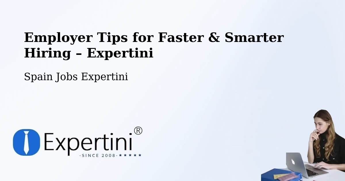 Employer Tips for Hiring & Recruitment – Elche - Elche, Spain Jobs Expertini