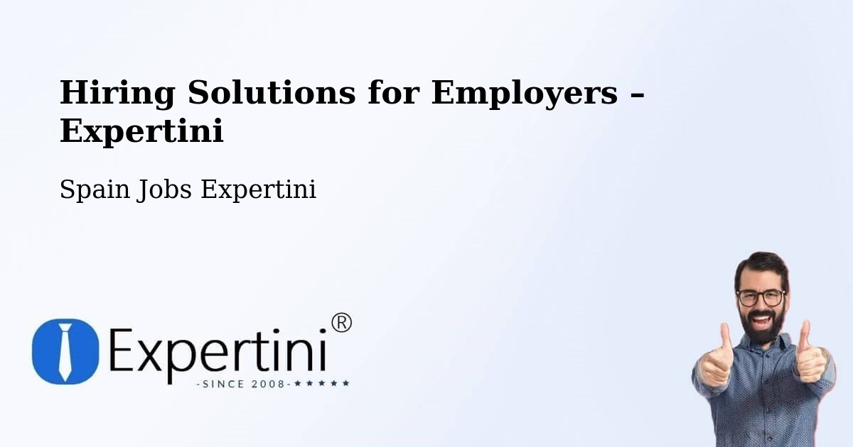Hiring Solutions for Employers in Elche - Elche, Spain Jobs Expertini