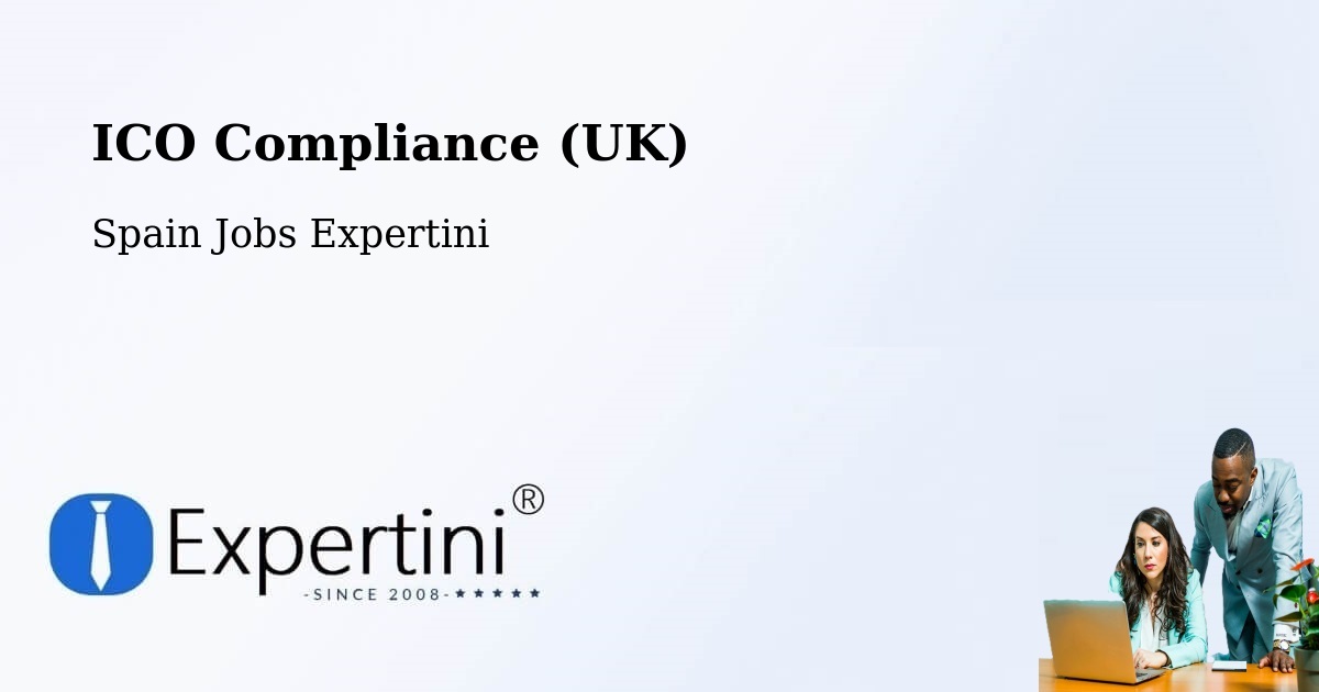 UK Data Protection & ICO Compliance – Elche - Spain Jobs Expertini
